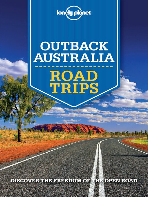 Title details for Lonely Planet Outback Australia Road Trips by Anthony Ham - Available